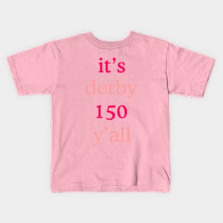 It's Derby 150 Y'all Kids T-Shirt